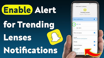 How To Enable Alert for Trending Lenses Notifications on Snapchat (Updated)