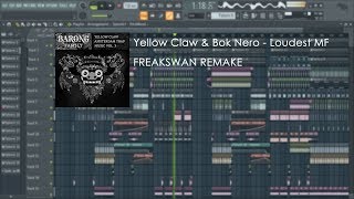 Yellow Claw & Bok Nero - Loudest MF [FL Studio Remake][Free FLP]