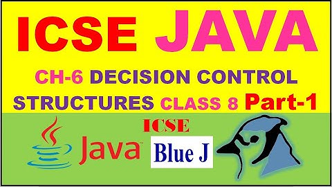 ICSE CLASS 8 JAVA | CH-6- DECISION CONTROL STRUCTURES | Part-1 | if Statement in JAVA