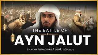 The Battle Of Ayn Jalut | Shaykh Ahmad Musā Jibrīl (حفظه الله)