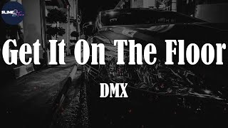 DMX, "Get It On The Floor" (Lyric Video)