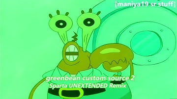 greenbean custom source 2 - Sparta UNEXTENDED Remix