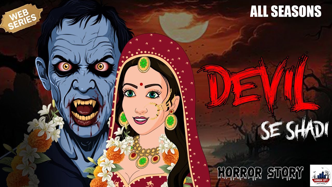 Devil Se Shaadi | All Episode | डेविल से शादी | Hindi love stories |  Horror Stories in Hindi
