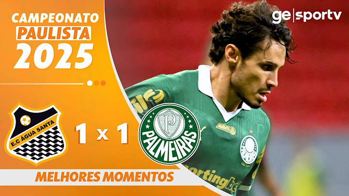 ÁGUA SANTA 1 X 1 PALMEIRAS | MELHORES MOMENTOS | 8ª RODADA DO CAMPEONATO PAULISTA 2025 | ge.globo