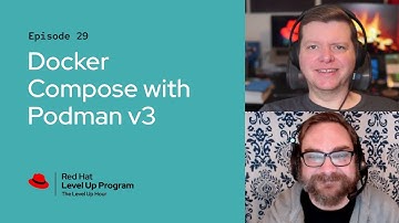 The Level Up Hour (E29): Docker Compose with Podman v3