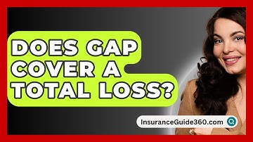 Does GAP Cover A Total Loss? -  InsuranceGuide360.com