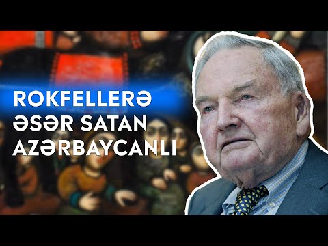 Rokfellerə Rəsm Satan Azərbaycanlı Kimdir?