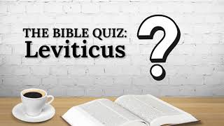 Leviticus Bible Quiz   Understanding Holiness, Sacrifice, and God’s Presence