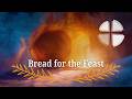 Bread for the Feast - Easter Sunday service led by Jason Elkin