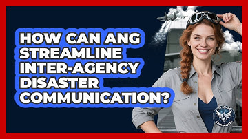 How Can ANG Streamline Inter-agency Disaster Communication? - Air Guard Commanders