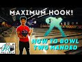 How to bowl two handed  maximum hook