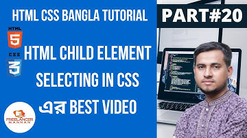 HTML CSS Bangla Tutuorial Part#20 by Freelancer Mannan || HTML Child Element Selecting in CSS