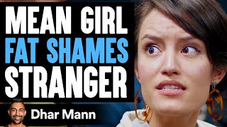 Mean Girl Fat Shames Stranger, Lives to Regret Her Decision | Dhar Mann