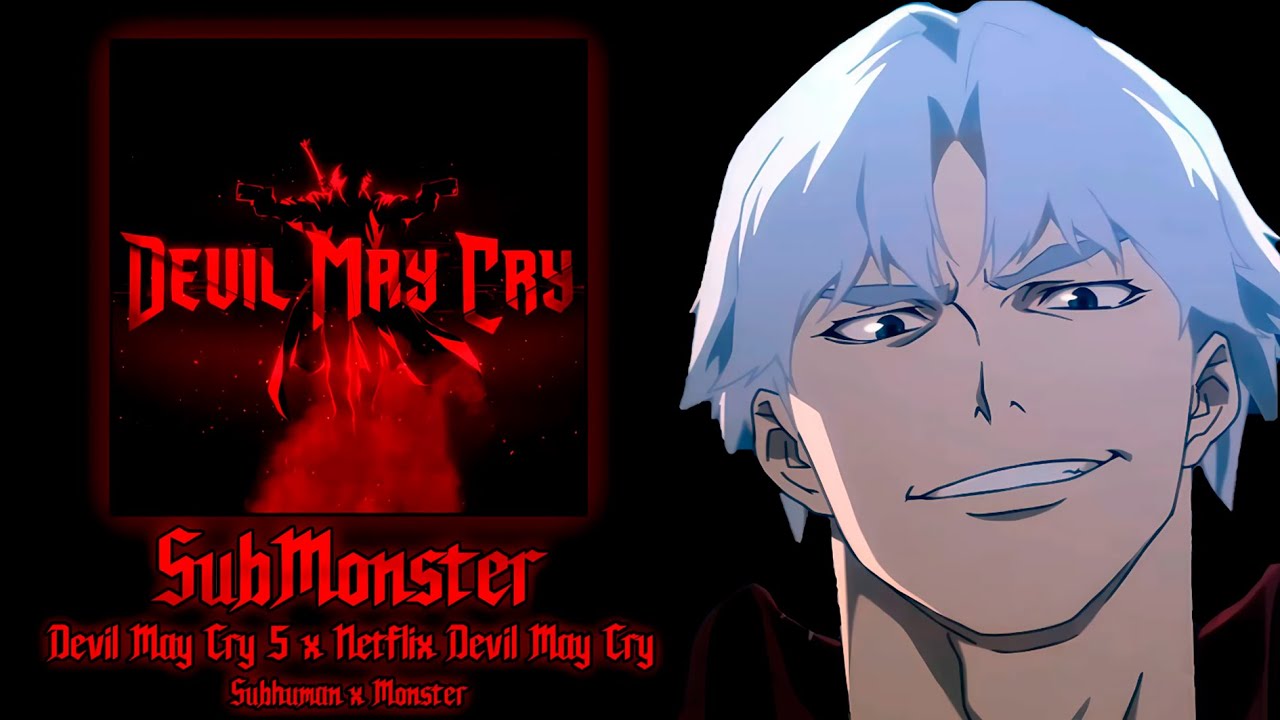 SubMonster (Subhuman x Monster (Netflix Devil May Cry) MASHUP) - YouTube