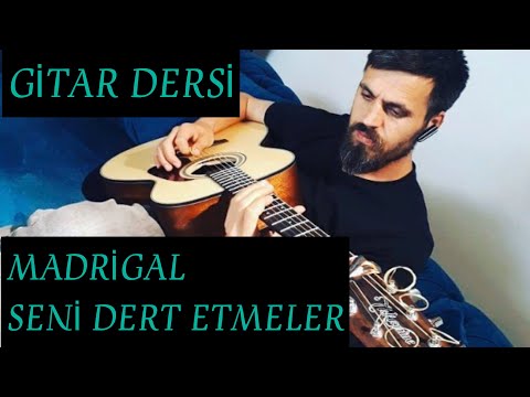Madrigal - Seni Dert Etmeler Gitar Dersi |Ritim+Akor+Solo