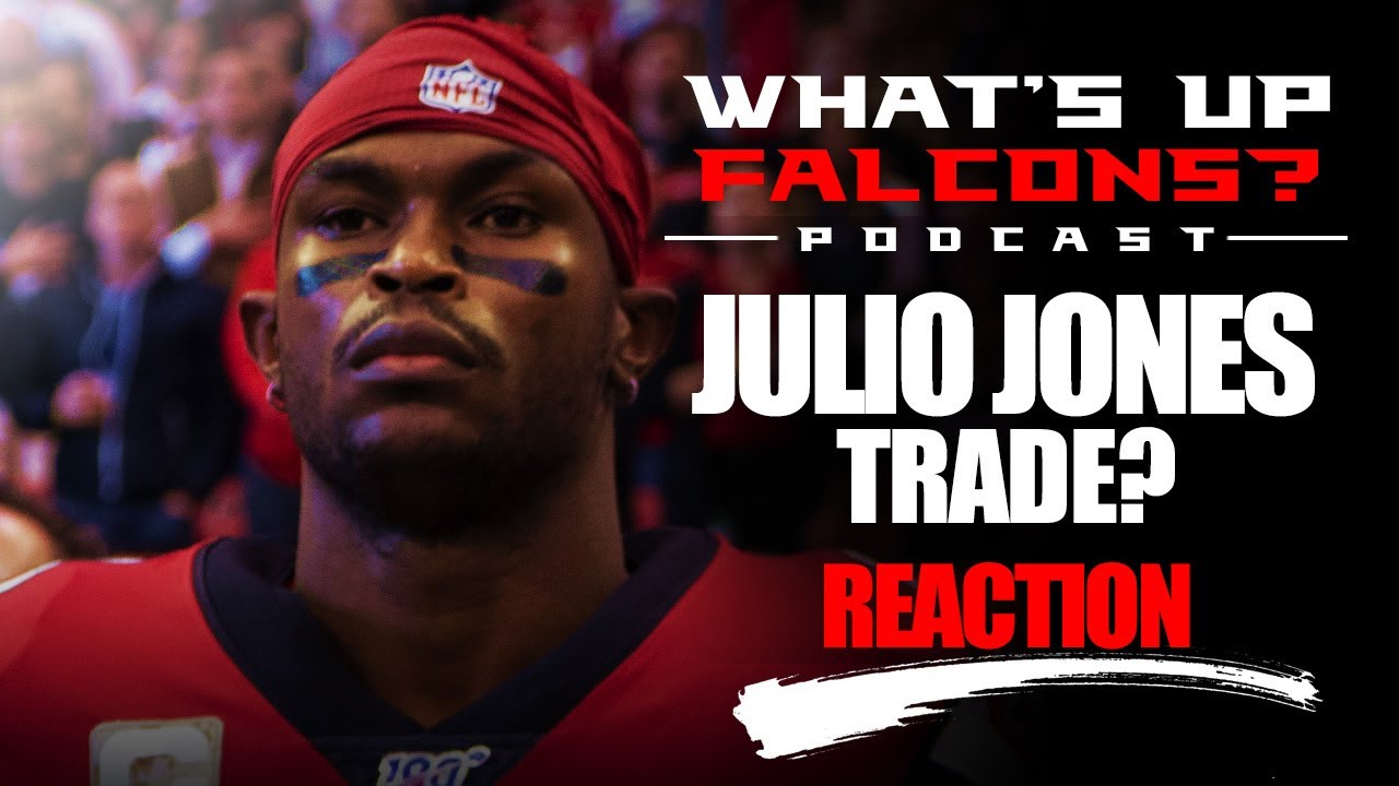 What's Up Falcons? : Reaction Show : Julio Jones trade rumors!