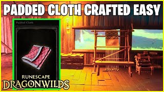 RuneScape Dragon Wilds: How to Make Padded Cloth.