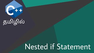#9 C++ Programming | Conditional statements | Nested-if  - Statement | Cpp | Tamil | Akthar Farvees.