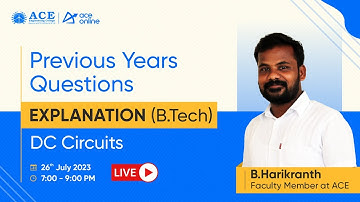 Explanation of PYQs | DC Circuits (EEE) | B.Harikranth | ACE College Live