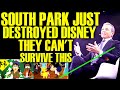 SOUTH PARK JUST DESTROYED DISNEY FOR STARTING TROUBLE! They Can&#39;t Survive This! Panderverse &amp; More