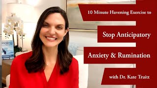 10 Minute Mindful Touch Exercise to Stop Anticipatory Anxiety & Ruminations with Dr. Kate Truitt