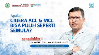 Apakah Cidera ACL & MCL Bisa Pulih Seperti Semula ? #rsudiskak