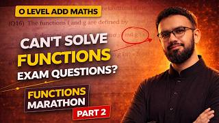 O Level Add Maths Functions Marathon | Advanced Problems & Exam Practice | Part 2