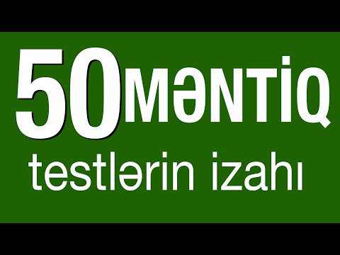 50 MƏNTİQ (Testlərin İzahı)