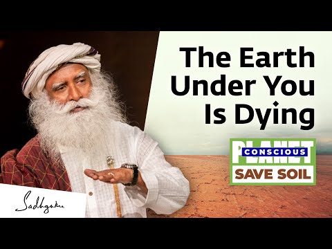 Save Soil: Our Very Body | Conscious Planet