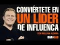 William Aldana - Conviértete en un líder de influencia