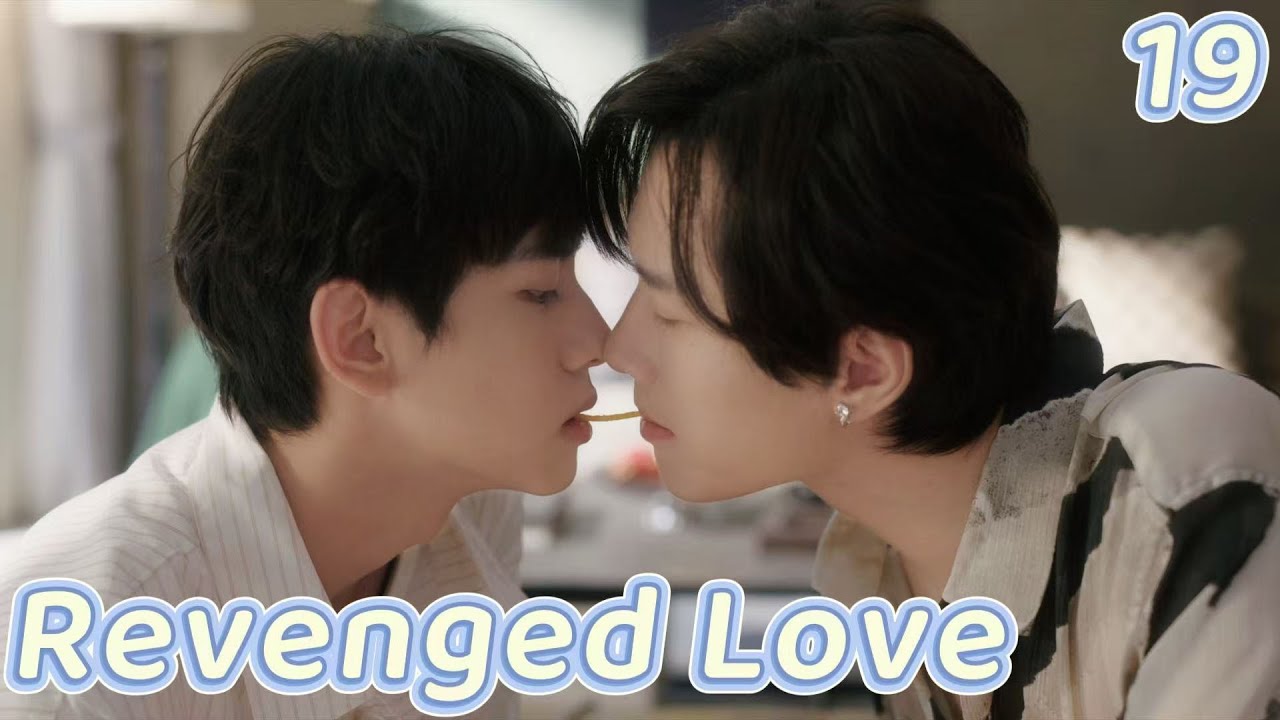 BL] Revenged Love逆爱EP19|So Mom already knew about their