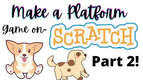 Create a Platform Game on Scratch! || Part 2! || Dog’s Dinner