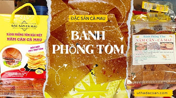 Bánh Phồng Tôm Năm Căn Đặc Sản Cà Mau - Món Ăn Độc Đáo Rất Ngon