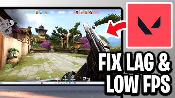 Fix Valorant FPS Drops, Lag Spikes And Low FPS - Full Guide