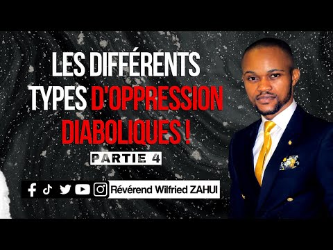 Les différents types d’oppressions diaboliques - Révérend Wilfried ZAHUI