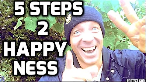 5 STEPS TO HAPPINESS