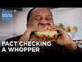 Roy Wood Jr. Fact Checks His Whopper - The Daily Show