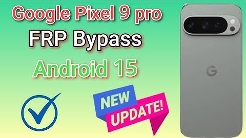 Google Pixel 9pro FRP Bypass without PC 2025 Android version 15