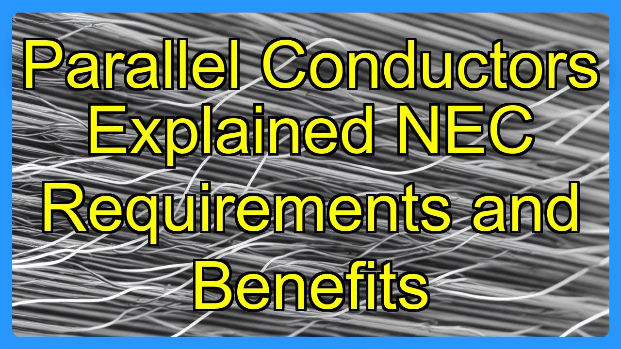 Parallel Cables Inventors Parallel Conductors Explained NEC Requirements and Benefits - YouTube