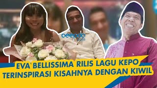 Eva Bellissima Rilis Lagu Kepo, Terinspirasi Kisah Cintanya dengan Kiwil