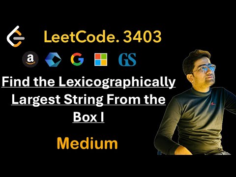 Find the Lexicographically Largest String From the Box I - Leetcode 2894  #leetcodedaily