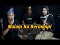 Malam Ku Bermimpi Cover IlhamSyah Putra feat Fika
