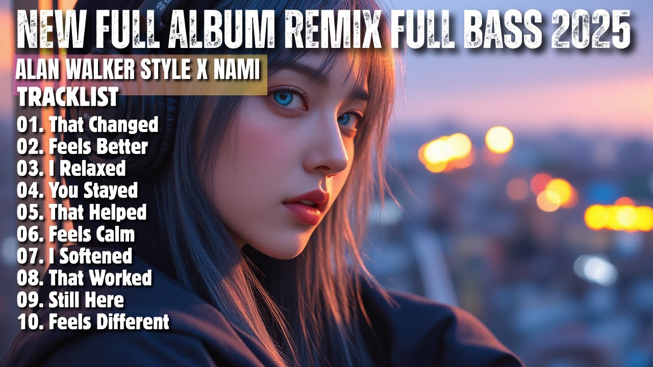 ALAN WALKER STYLE X NAMI || FEELS BETTER || NEW FULL ALBUM 2026