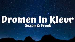 Suzan & Freek - Dromen In Kleur (Lyrics) chords