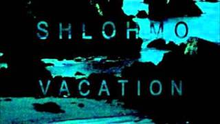 Video thumbnail of "Shlohmo - The Way U Do [VACATION EP] [HQ]"