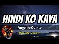 HINDI KO KAYA - ANGELINE QUINTO (karaoke version)