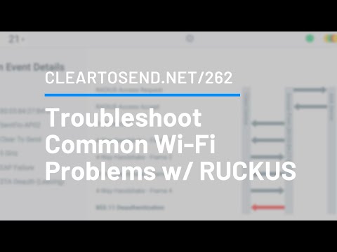 CTS 262: Troubleshoot Common Wi-Fi Problems w/ RUCKUS