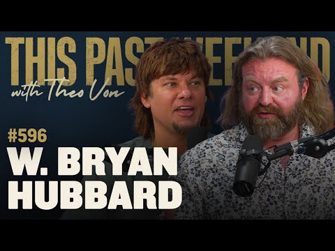 W. Bryan Hubbard | This Past Weekend w/ Theo Von #596