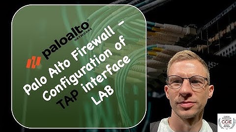 Palo Alto Firewall - TAP Interface - Guide - LAB