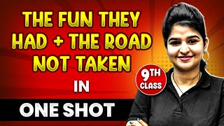 THE FUN THEY HAD + THE ROAD N0T TAKEN in 1 Shot || FULL Chapter (THEORY+PYQs) || Class - 9th English